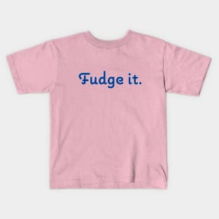 Fudge It! Kids T-Shirt